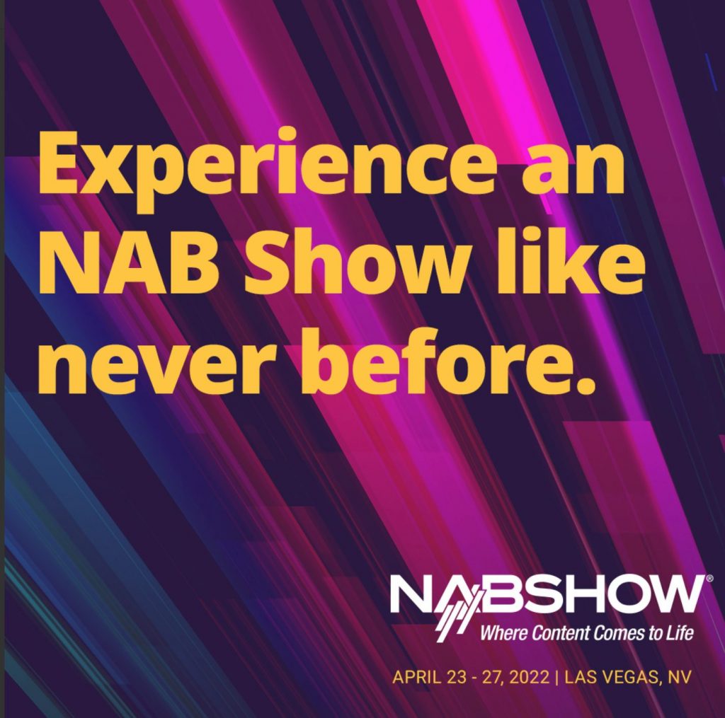 National Association of Broadcasters (NAB) returns to Las Vegas April 23-27, 2022